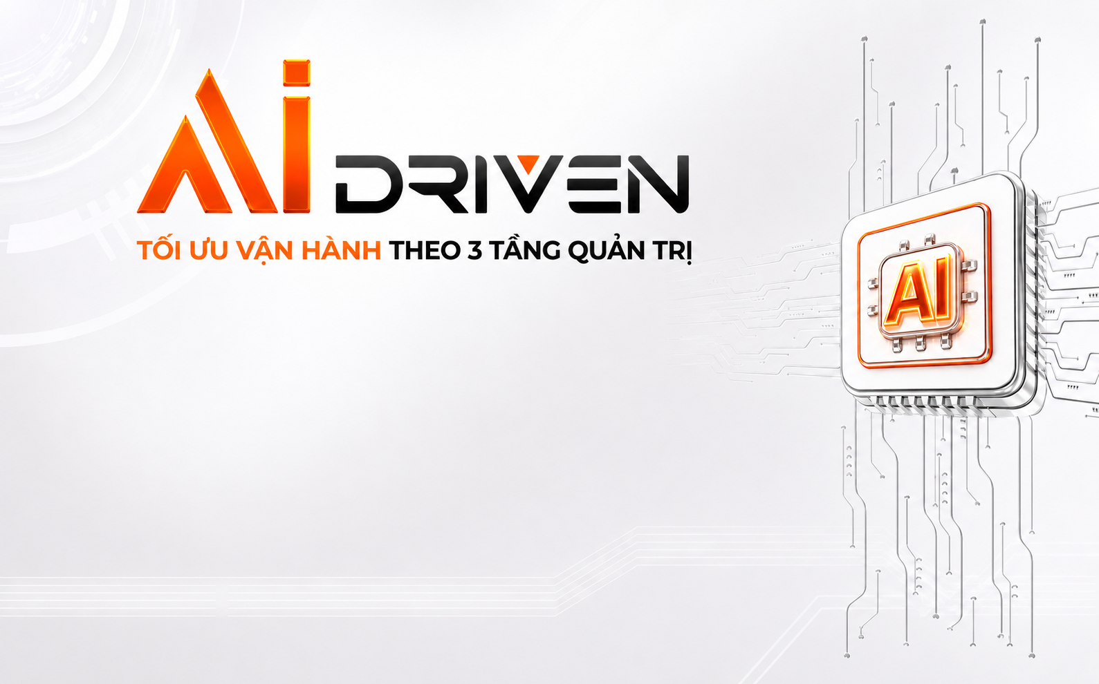 AI Driven - Tối ưu vận hành theo 3 tầng quản trị