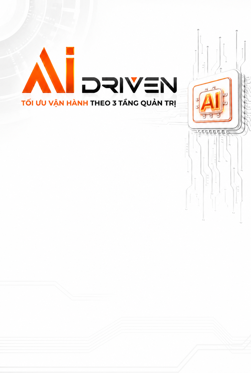 AI Driven - Tối ưu vận hành theo 3 tầng quản trị